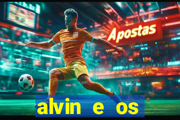 alvin e os esquilos redecanais